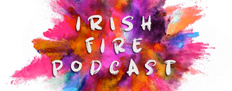 Irish Fire Podcast